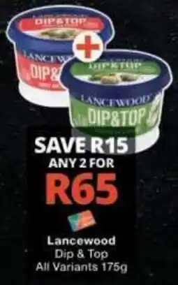 Checkers Lancewood Dip & Top offer