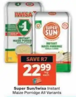 Checkers Super Sun/Iwisa Instant Maize Porridge offer