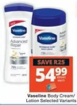 Checkers Vaseline Body Cream/Lotion Selected Variants offer