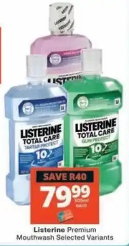 Checkers Listerine Premium Mouthwash Selected Variants offer
