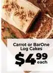 Food Lover's Market Carrot or barone log cakes offer