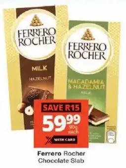 Checkers Ferrero Rocher Chocolate Slab offer