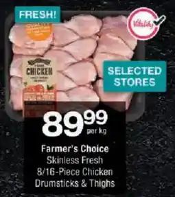 Checkers Farmer's Choice Skinless Fresh 8/16-Piece Chicken Drumsticks & Thighs offer