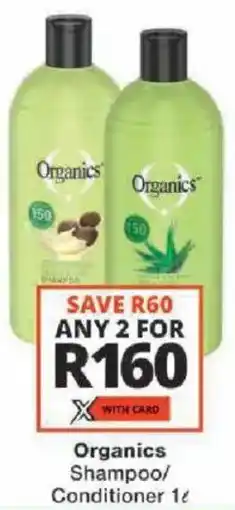 Checkers Organics Shampoo/Conditioner 1l offer