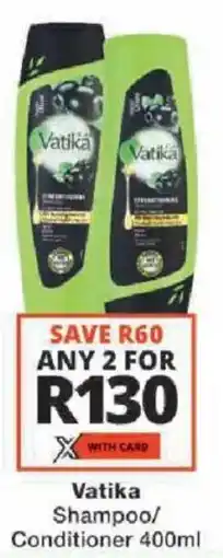 Checkers Vatika Shampoo/Conditioner offer