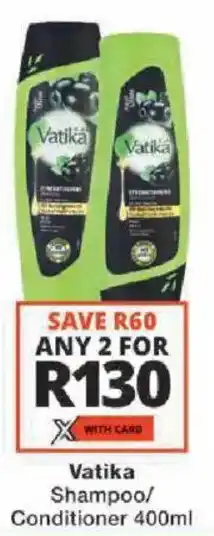 Checkers Vatika Shampoo/Conditioner offer