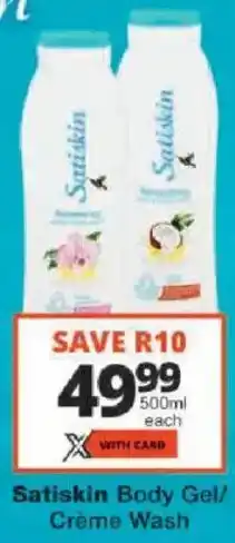 Checkers Satiskin Body Gel/ Crème Wash offer