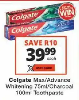 Checkers Colgate Max/Advance Whitening Charcoal Toothpaste offer