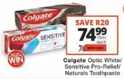 Checkers Colgate Optic White/Sensitive Pro-Relief/Naturals Toothpaste offer