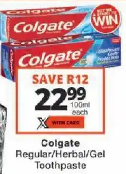 Checkers Colgate Regular/Herbal/Gel Toothpaste offer