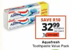 Checkers Aquafresh Toothpaste Value Pack offer