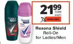 Checkers Rexona Shield Roll-On for Ladies/Men offer