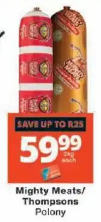 Checkers Mighty Meats/Thompsons Polony offer