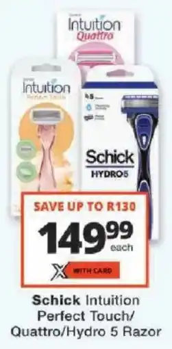 Checkers Schick Intuition Perfect Touch/Quattro/Hydro 5 Razor offer