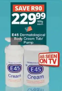 Checkers E45 Dermatological Body Cream Tub/Pump offer