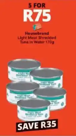 Checkers Hyper Housebrand Light Meat Shredded Tuna In Water offer