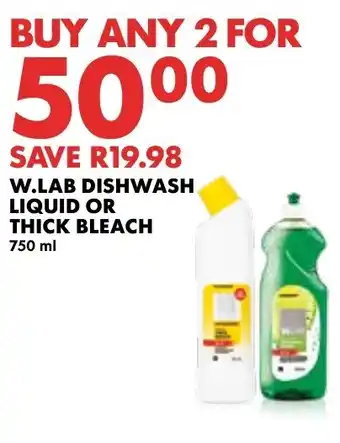 Woolworths W.LAB DISHWASH LIQUID OR THICK BLEACH offer