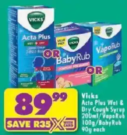 Shoprite Vicks Acta Plus Wet & Dry Cough Syrup / VapoRub / BabyRub offer