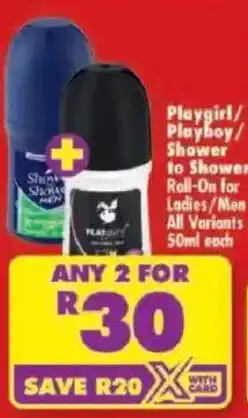 Shoprite Playgirl/Playboy/Shower/Shower Roll-On for Ladies/Men offer