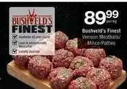Checkers Venison meatballs/ mince/patties offer