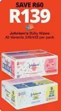 Checkers Johnson's - baby wipes all variants 336/432 per pack offer