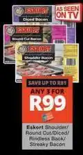 Checkers Eskort - shoulder/round cut/diced/rindless back/streaky bacon offer