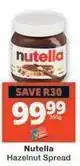 Checkers Nutella - hazelnut spread offer