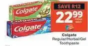 Checkers Colgate - regular/herbal/gel toothpaste offer