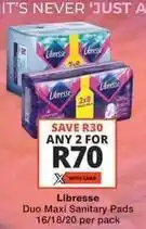 Checkers Libresse - duo maxi sanitary pads 16/18/20 per pack offer