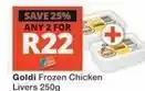 Checkers Goldi - frozen chicken livers 250g offer