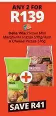 Checkers Bella vita - frozen mini margherita pizzas 530g/ham & cheese pizzas 570g offer