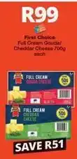 Checkers First choice - full cream gouda/cheddar cheese 700g offer