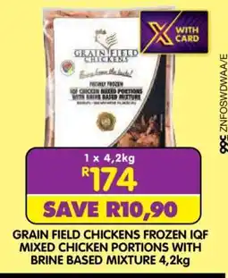 Shoprite GRAIN FIELD CHICKENS FROZEN IQF MIXED CHICKEN PORTIONS WITH BRINE BASED MIXTURE 4,2kg offer