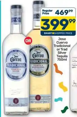 Pick n Pay Jose Cuervo Tradicional or Trad Silver Tequila 750ml offer