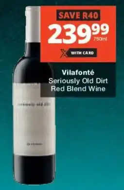 Checkers Liquor Shop Vilafonte Seriously Old Dirt Red Blend Wine offer