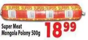 Supa Store Super Meat Mongola Polony offer