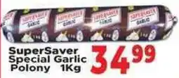 Supa Store SuperSaver Special Garlic Polony offer