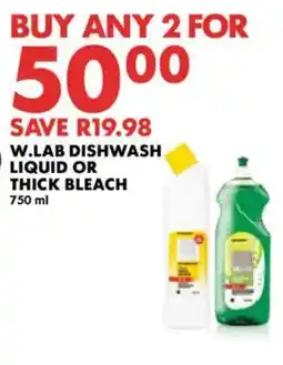 Woolworths W.LAB DISHWASH LIQUID OR THICK BLEACH offer