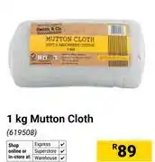 Builders Warehouse Smith & Co Mutton Cloth 619508-1Kg offer