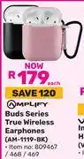 Game Amplify Buds Series True Wireless Earphones AM-1119-BK 809467/468/469 offer