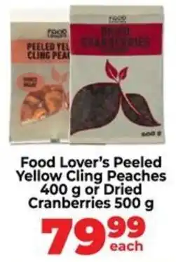 Food Lover's Market Food Lover's Peeled Yellow Cling Peaches or Dried Cranberries offer