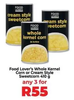 Food Lover's Market Food Lover's Whole Kernel Corn or Cream Style Sweetcorn offer