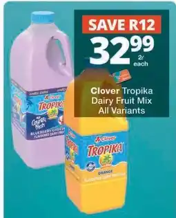 Checkers CLOVER TROPIKA DAIRY FRUIT MIX all variants offer