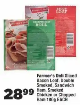 OK MiniMark Farmer's Deli Sliced Bacon Loaf, Double Smoked, Sandwich Ham, Smoked Chicken or Chopped Ham offer