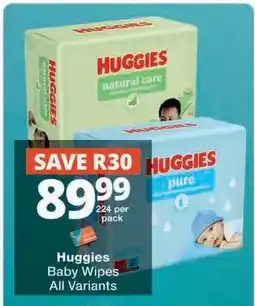 Checkers HUGGIES BABY WIPES all variants offer