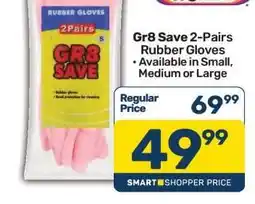 Pick n Pay Gr8 Save 2-Pairs Rubber Gloves offer