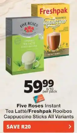 Checkers Five Roses Instant Tea Latté/Freshpak Rooibos Cappuccino Sticks offer