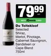 Spar Tops Du Toitskloof Selected Shiraz,Merlot,Pinotage,Cabernet Sauvignon,Sandsteen Or Cape Blend-750ml offer