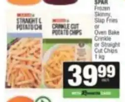 Spar SPAR Frozen Skinny Slap Fries or Oven Bake Crinkle or Straight Cut Chips offer