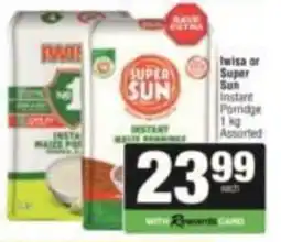 Spar Iwisa or Super Sun Instant Porridge Assorted offer